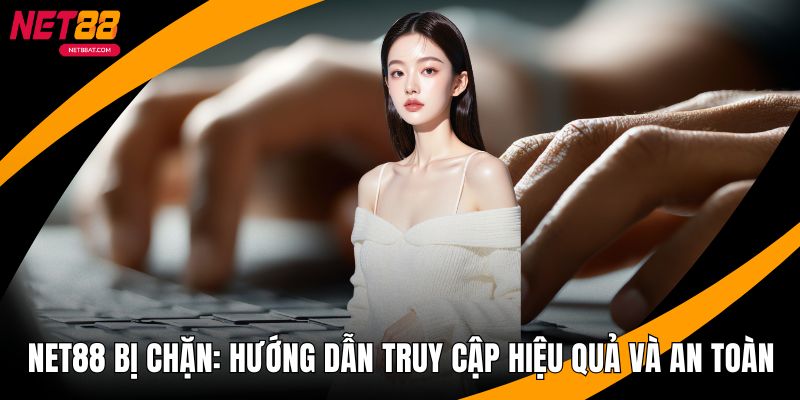 NET88 Bị Chặn